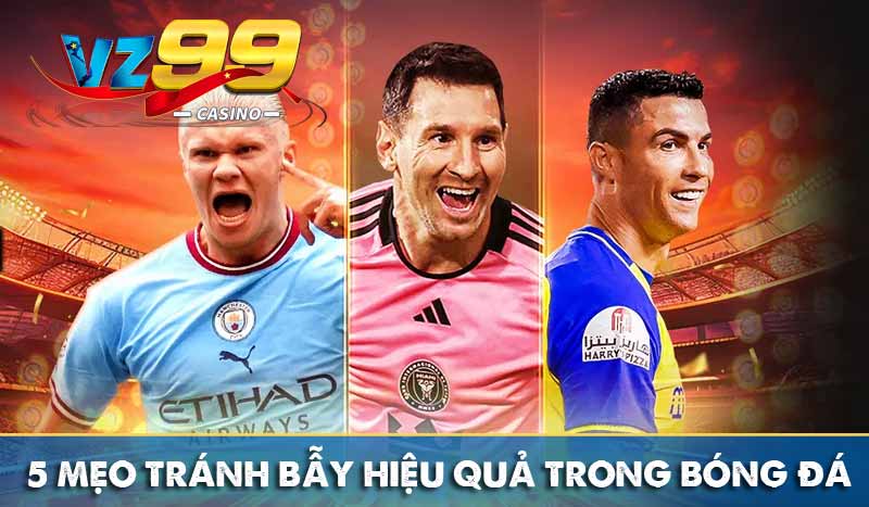 5 mẹo tránh bẫy hiệu quả trong bóng đá