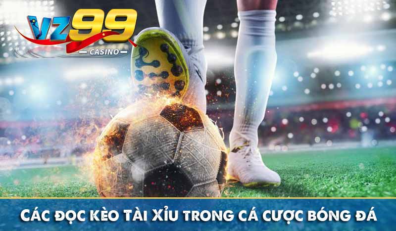 Các đọc kèo Tài Xỉu trong cá cược bóng đá