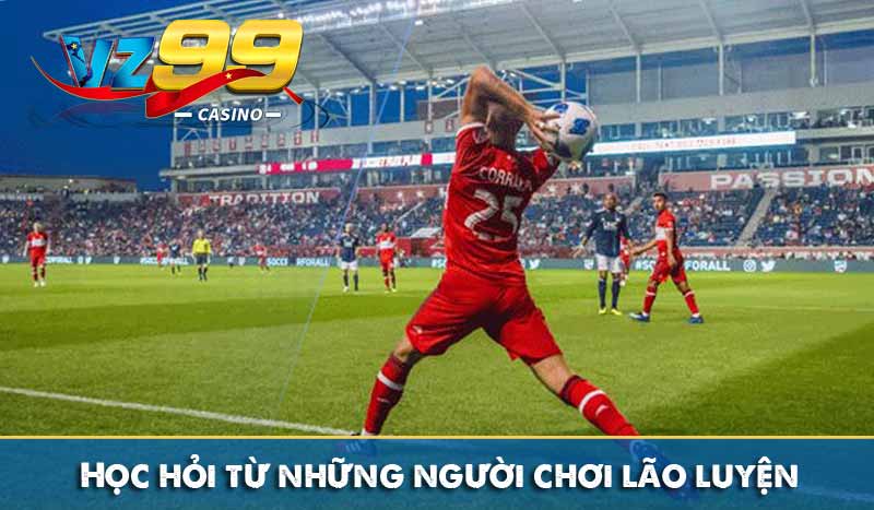 Học hỏi từ những người chơi lão luyện