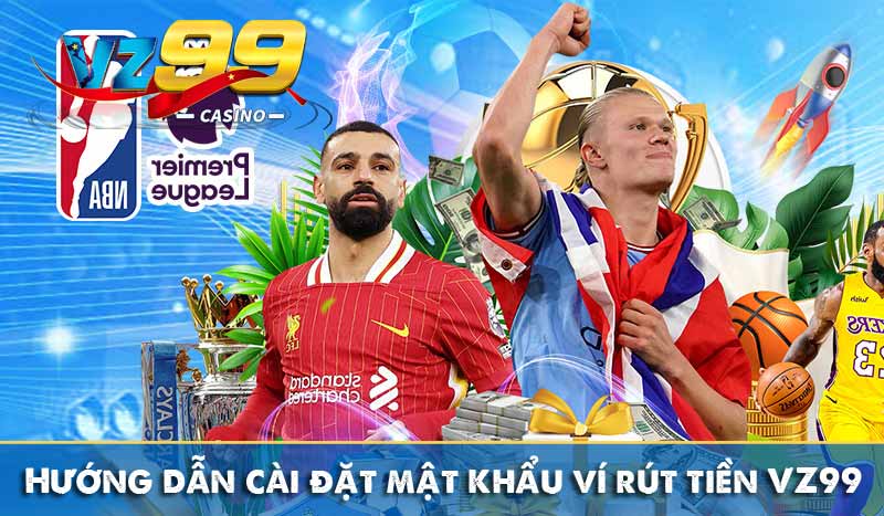 Hướng dẫn cài đặt mật khẩu ví rút tiền VZ99