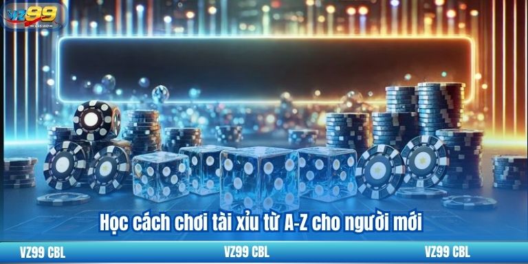 Học cách chơi tài xỉu từ A-Z cho người mới