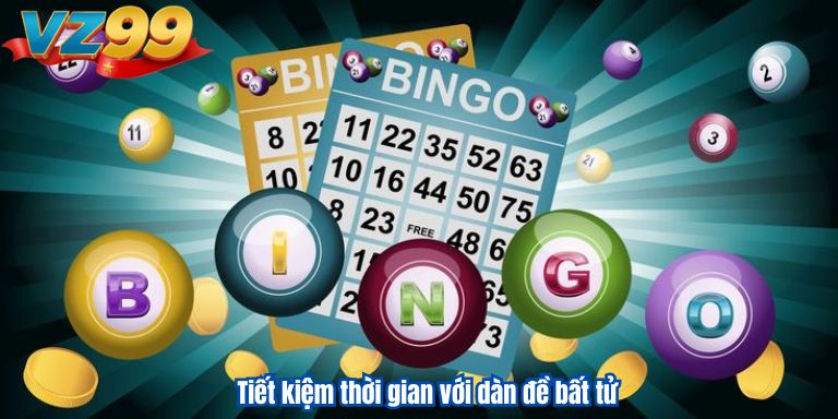 Tiết kiệm thời gian với dàn đề bất tử